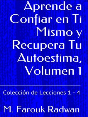 cover image of Aprende a Confiar en Ti Mismo y Recupera Tu Autoestima, Volumen 1